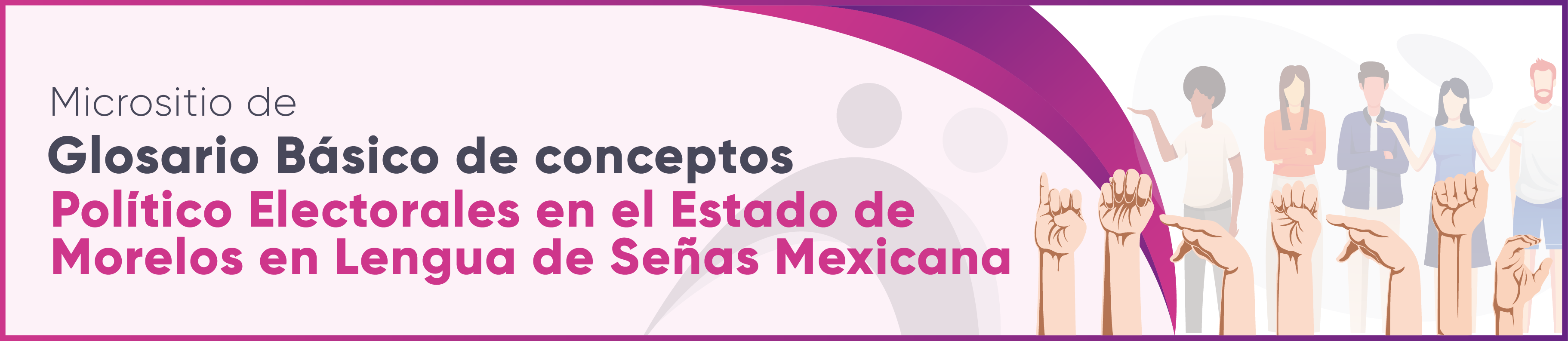 GLOSARIO BÁSICO DE CONCEPTOS POLÍTICO ELECTORALES EN EL ESTADO DE MORELOS EN LENGUA DE SEÑAS MEXICANA